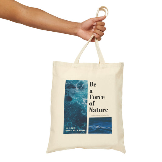 Be a Force of Nature Tote